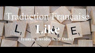 Iyanya & Davido (feat. Kizz Daniel) - Like ( Traduction Française & Lyrics )