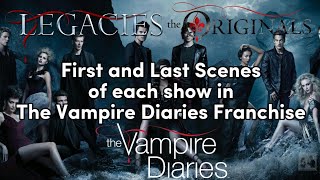 The First and Last Scenes of each show in The Vampire Diaries Franchise