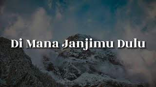 Tajul  Afieq Shazwan  Di Mana Janjimu Dulu lirik Aiman Tino  Ismail Izzani