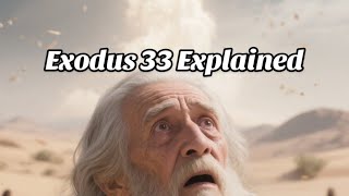 Exodus 33 Explained | God’s Presence, Moses’ Prayer, and the Glory in the Cleft of the Rock