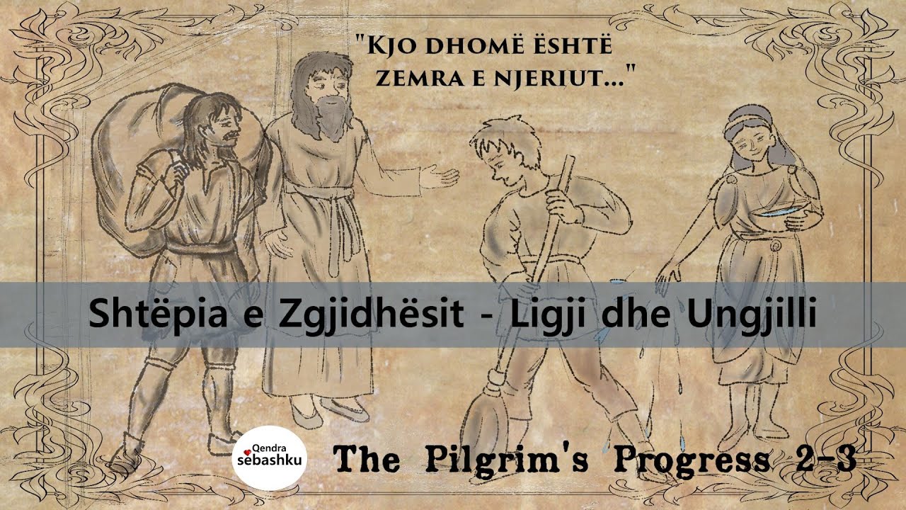 [Progresi i Pelegrinit/Pilgrim Progress]  KREU  2 -4. Shtëpia e Zgjidhësit - Ligji dhe Ungjilli