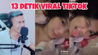 13 DETIK VIRAL TIK TOK ‖ REACTION TIKTOK