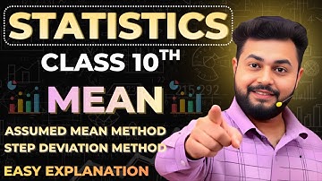 Mean Class 10 Statistics | Assumed Mean Method & Step Deviation Method | NCERT Solutions | CBSE 2026