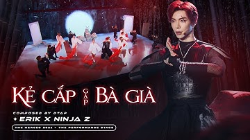 ERIK x NINJA Z - "Kẻ Cắp Gặp Bà Già" (Phiên bản The Heroes 2021)