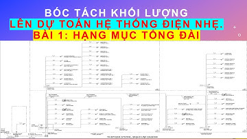 Bài 1: Cách bóc tách hệ thống điện nhẹ | Hệ thống tổng đài