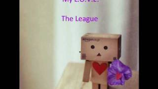 Video thumbnail of "My L.O.V.E  - The League + Lyrics"