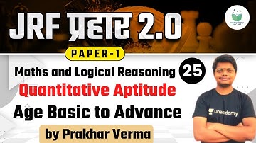 11:00 AM - NTA UGC NET 2021 | Maths & LR by Prakhar Verma | Age Basic to Advance
