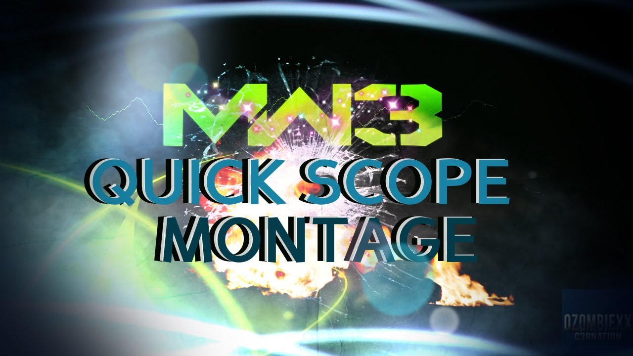 Quick Scope Montage [Modern Warfare 3]