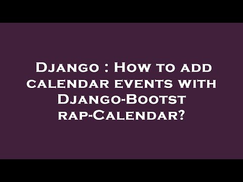Django : How to add calendar events with Django-Bootstrap-Calendar?
