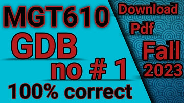MGT610 GDB  no 1 solution 2023 || mgt610 gdb no 1 || Fall 2023 #learningpoint