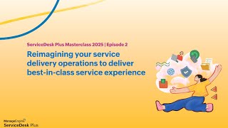 E2: Reimagine your service delivery operations to deliver best-in-class service experience