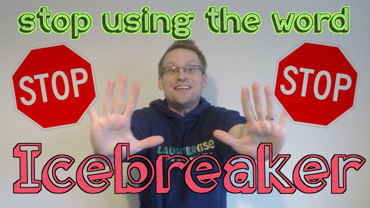 Is it time to ditch the word 'Icebreaker'...? YouTube