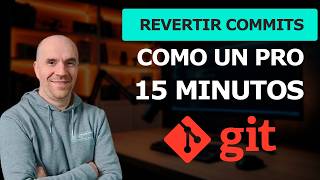 Guía definitiva para DESHACER en GIT (Reset, Revert, Rebase)