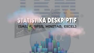 #Statisticschannel ANALISIS DESKRIPTIF (SAS, R, SPSS, MINITAB, EXCEL)