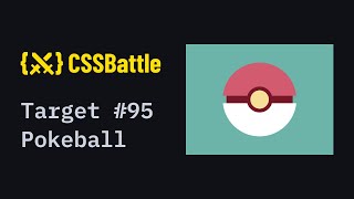 CSS Battle #95 - Pokeball | 100% match solution