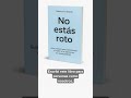 No estás roto