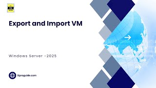 15 How to Export and Import Virtual Machines in Hyper-V | Windows Server 2025