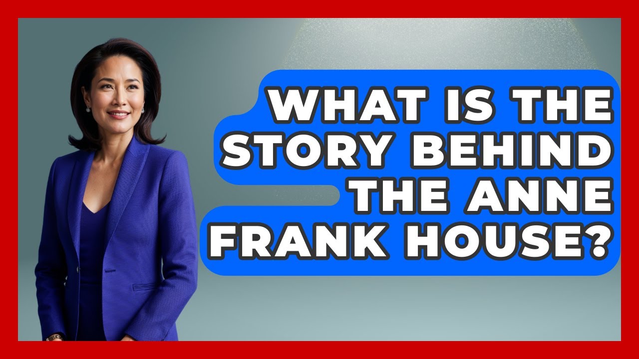 What Is The Story Behind The Anne Frank House? - The Collectibles Guide