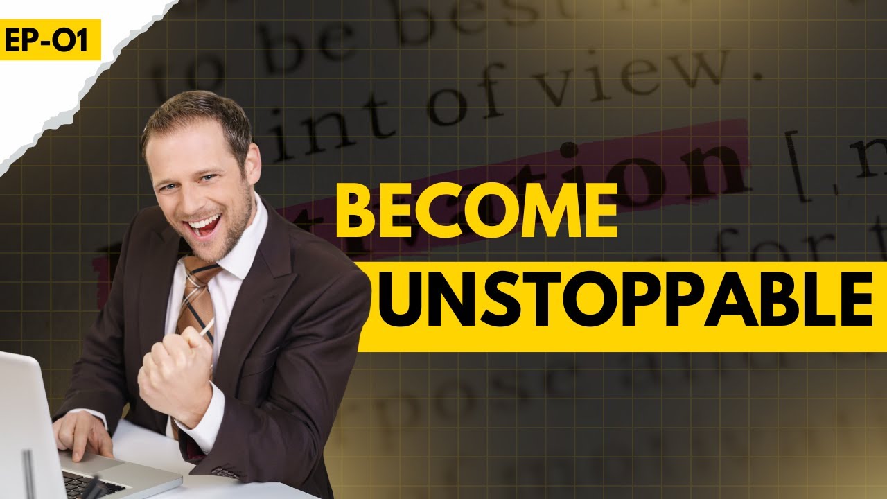 BECOME UNSTOPPABLE 