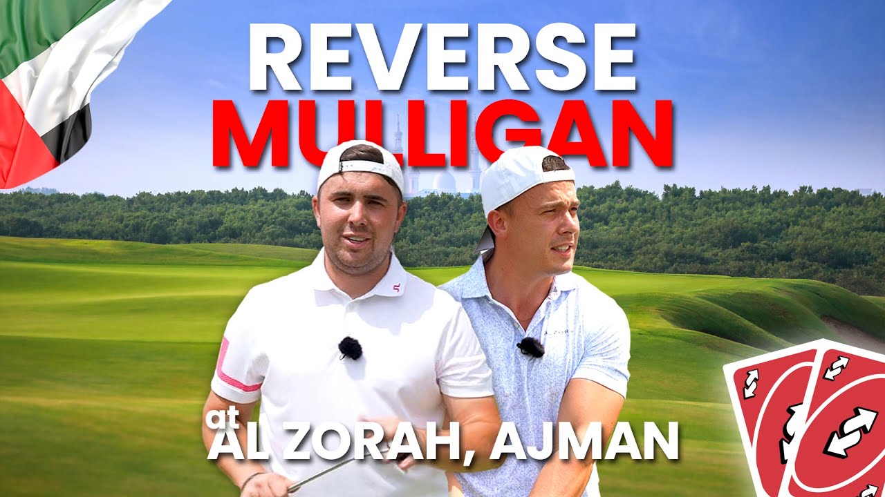 Reverse Mulligan Challenge! | 9 Holes @ Al Zorah Golf Club