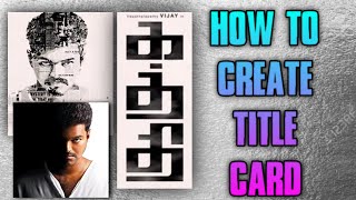 HOW TO CREATE KATHI MOVIE TITLE CARD | KINEMASTER | TAMIL |RAJNI KILZHA verson 2.0 screenshot 3