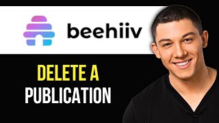How to Delete a Publication in Beehiiv
