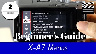 Fujifilm X-A7 Menus Overview - Quick Run Down of My Settings
