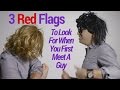 3 Red Flags to Look For When You First Meet a Guy