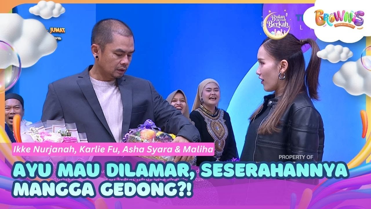 [FULL] Ayu Mau Dilamar, Seserahannya Mangga Gedong?! - BROWNIS (5/3/26)