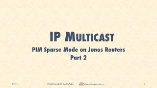 Demo 4.4 - PIM Sparse Mode on Junos Routers Part 2