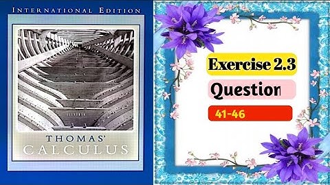 Thomas Calculus || Exercise 2.3 || Question 41-46 || The Precise Definition of Limit || Dl Calculus
