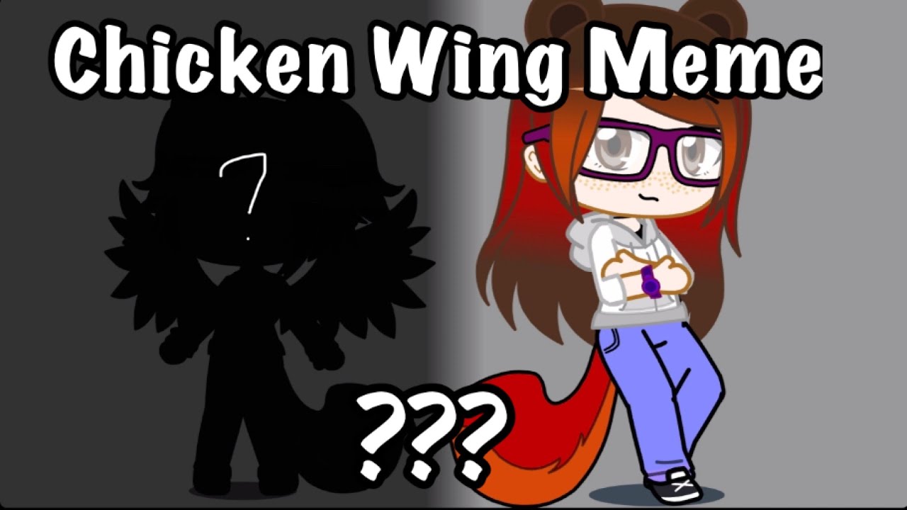 Chicken Wing Meme/Gacha Club/ ??? YouTube