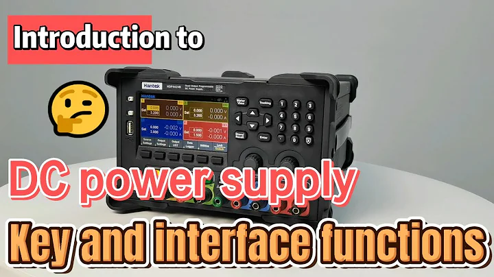 Hantek Programmable DC power supply HDP4424B ——Programmable DC power supply Key and interface