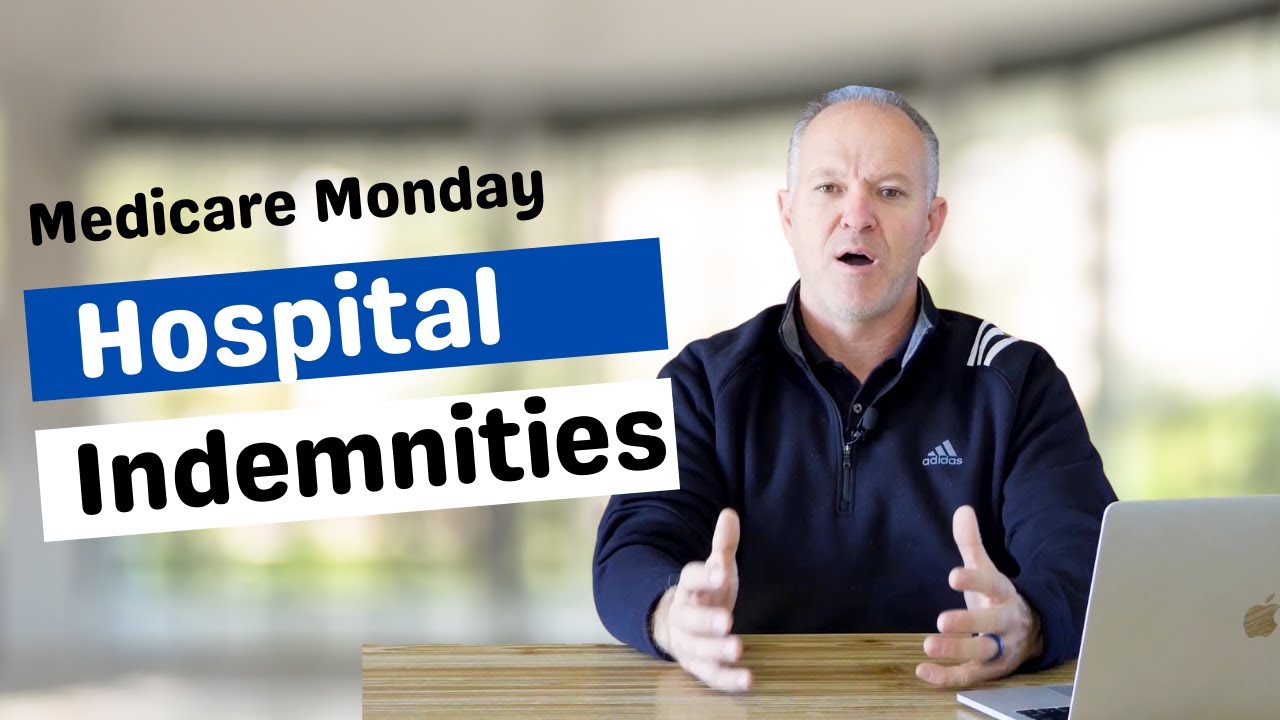 Hospital Indemnities EXPLAINED - How to Understand Medicare Ancillary Products