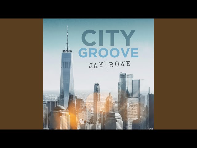 Jay Rowe - City Groove