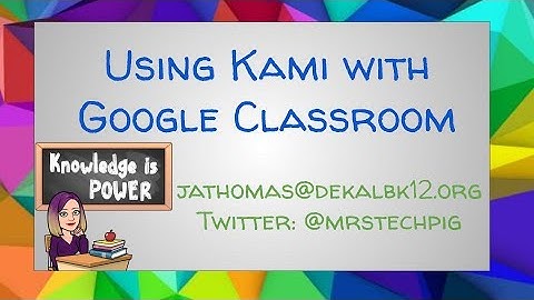Using Kami with Google Classroom