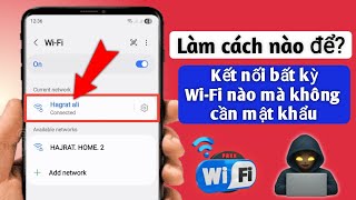 Cách Kết Nối Wi-Fi Không Cần Mật Khẩu Năm 2025 | Kết Nối Wi-Fi Không Cần Mật Khẩu Năm 2025 screenshot 3