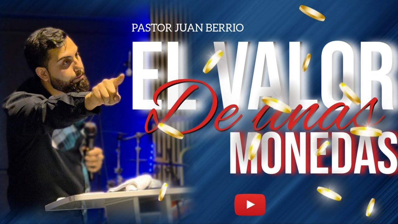 El Valor de Unas Monedas / Pastor Juan Berrio. 