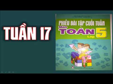 Video Phiếu Bài Tập Cuối Tuần Toán 5 - Tuần 17 - YouTube
