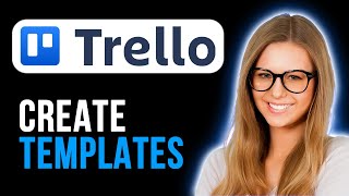 How To Create A Template In Trello (Super Easy)