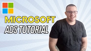 Microsoft Ads - Step-by-step Ad Campaign Setup