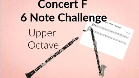 Clarinet: First 6 notes in F Major (upper octave)