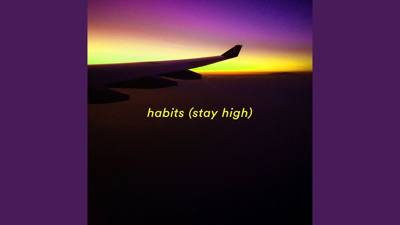 habits (stay high)