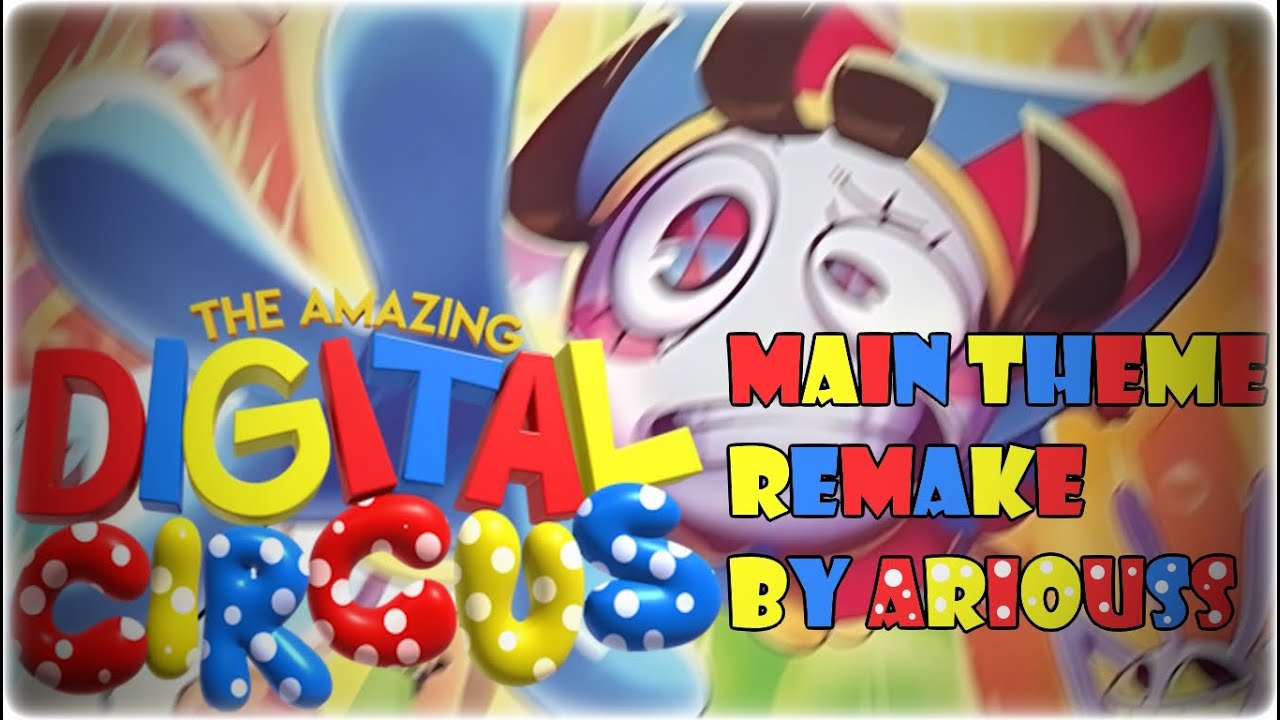 The Amazing Digital Circus - Main Theme (Ariouss Remake) - YouTube
