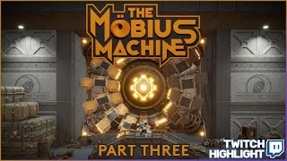 The Mobius Machine: Part 3