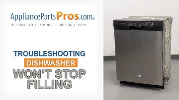 Dishwasher Won’t Stop FIlling With Water - Top 3 Reasons & Fixes - Whirlpool, GE, LG, Maytag & More