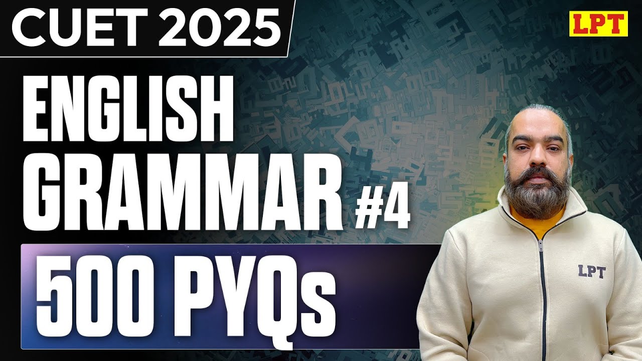 CUET 2025 | English 500 PYQs | #4 | English Grammar for CUET 2025 ...