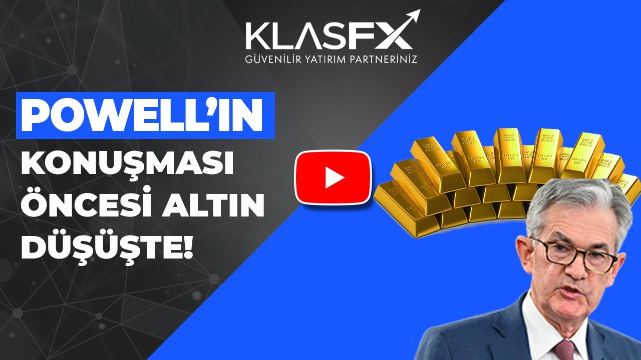 Powell'ın Konuşması Öncesi Altın Düşüşte | KlasFX