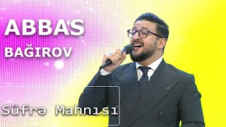 Abbas Bağırov - Süfrə Mahnısı (Nanəli)