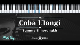 Coba Ulangi – Sammy Simorangkir (KARAOKE PIANO - MALE KEY)